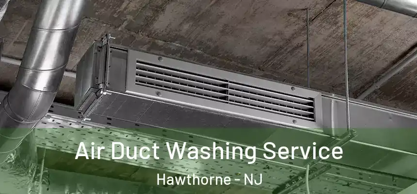  Air Duct Washing Service Hawthorne - NJ