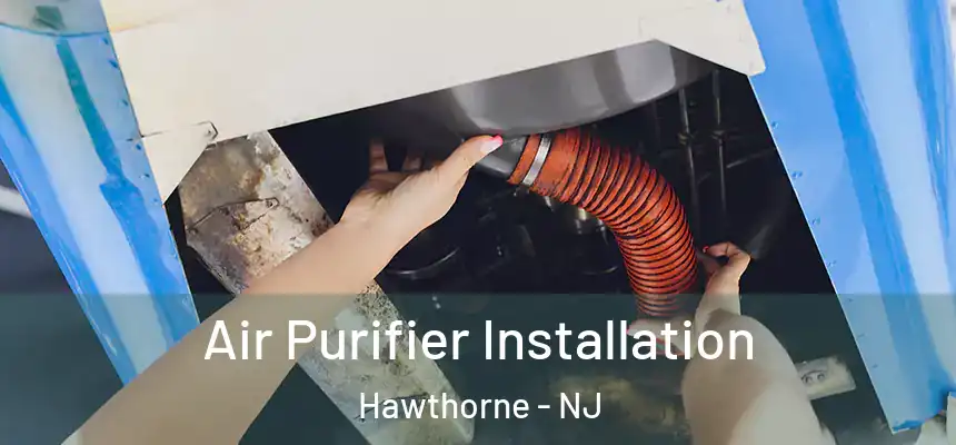 Air Purifier Installation Hawthorne - NJ