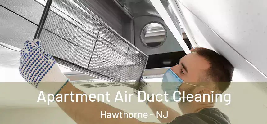  Apartment Air Duct Cleaning Hawthorne - NJ