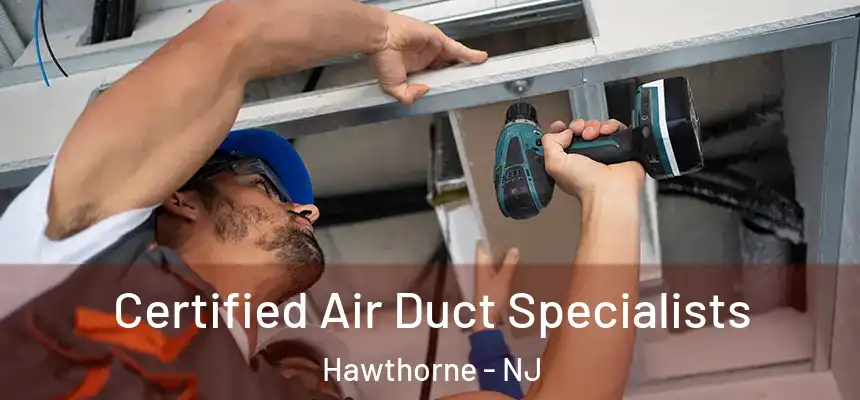 Certified Air Duct Specialists Hawthorne - NJ