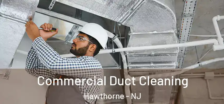  Commercial Duct Cleaning Hawthorne - NJ