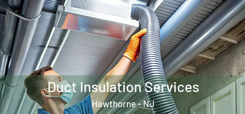  Duct Insulation Services Hawthorne - NJ