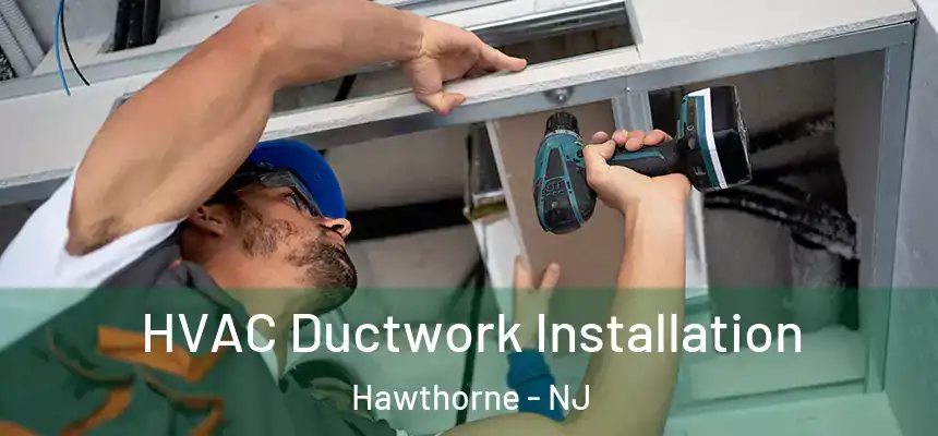  HVAC Ductwork Installation Hawthorne - NJ
