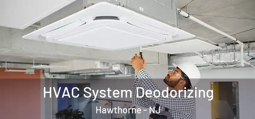  HVAC System Deodorizing Hawthorne - NJ