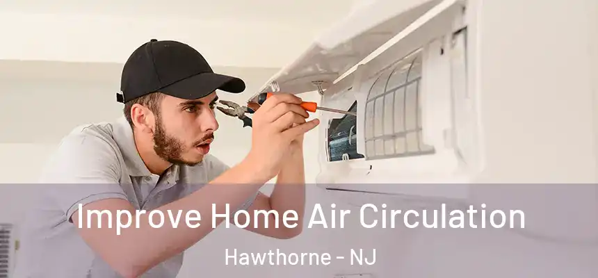  Improve Home Air Circulation Hawthorne - NJ