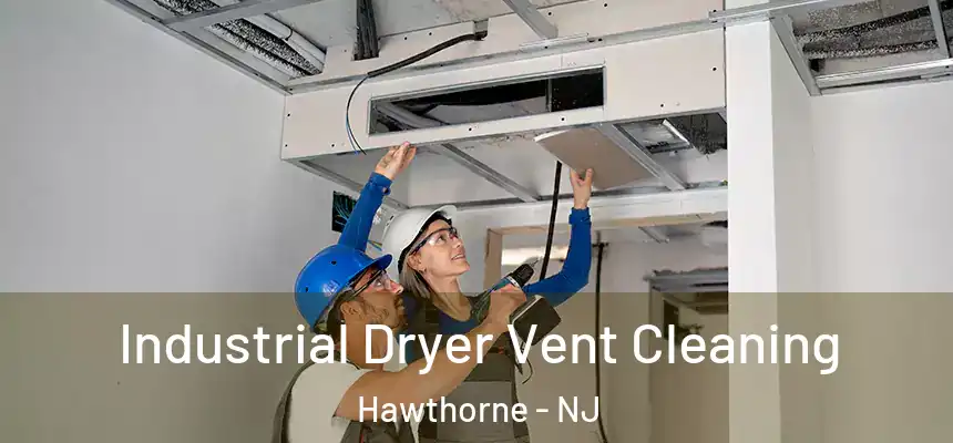  Industrial Dryer Vent Cleaning Hawthorne - NJ