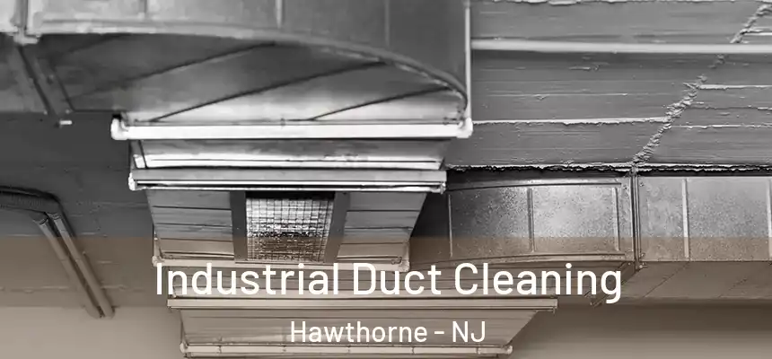  Industrial Duct Cleaning Hawthorne - NJ