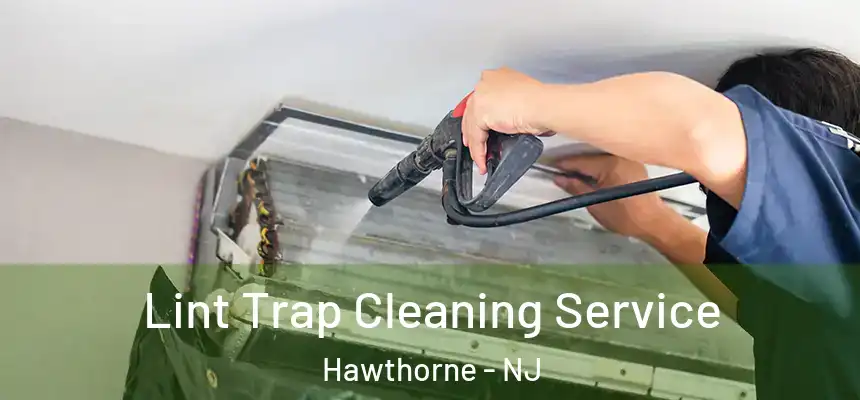 Lint Trap Cleaning Service Hawthorne - NJ
