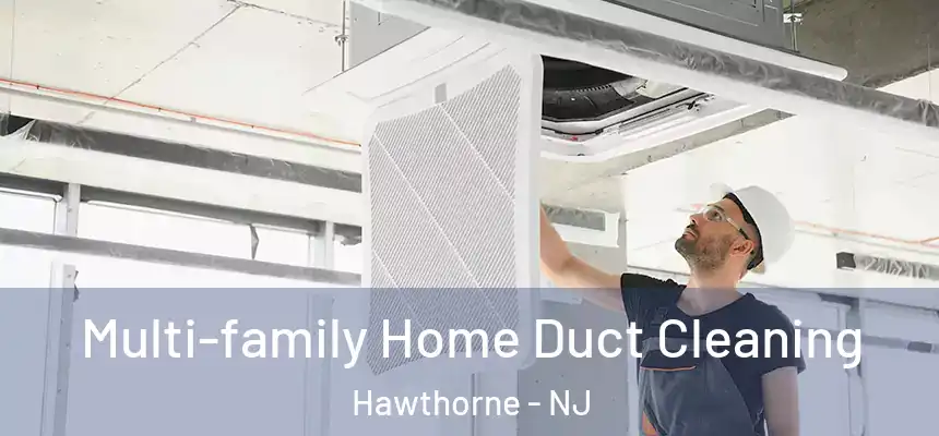  Multi-family Home Duct Cleaning Hawthorne - NJ